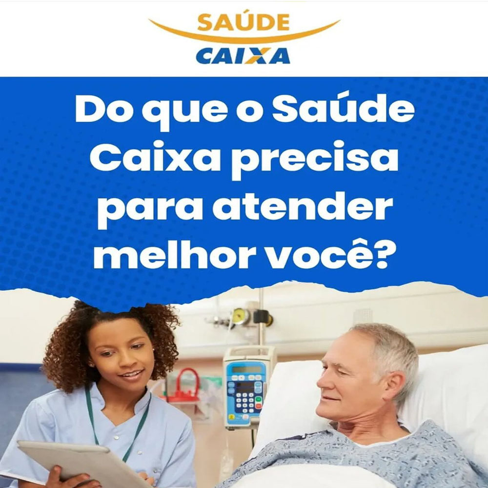 Do que o #SaúdeCaixa precisa para atender melhor você?