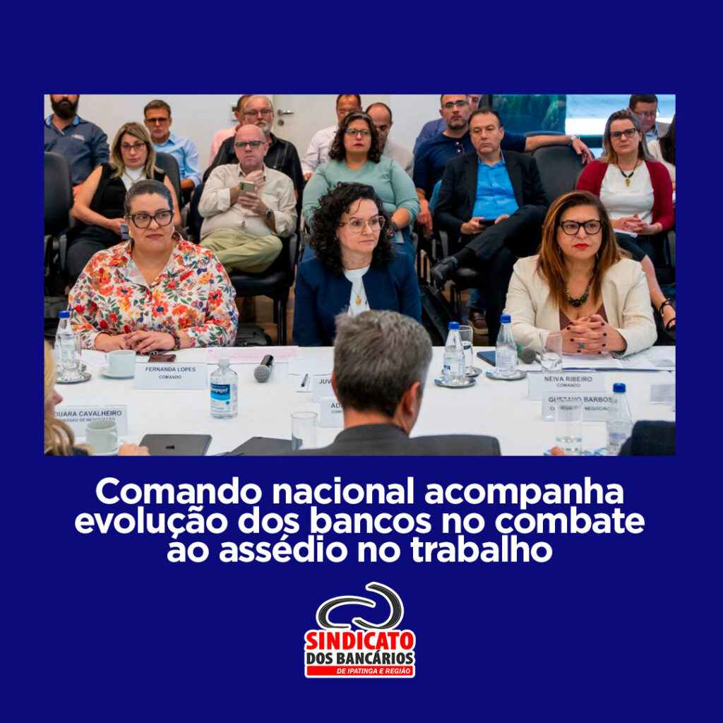 Comando nacional acompanha evolução dos bancos no combate ao assédio no trabalho