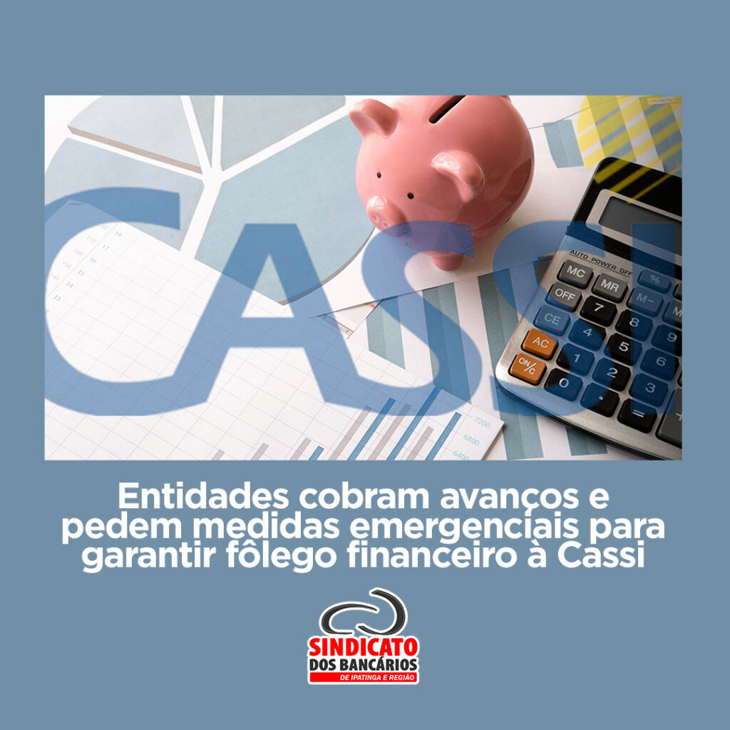 Entidades cobram avanços e pedem medidas emergenciais para garantir fôlego financeiro à Cassi
