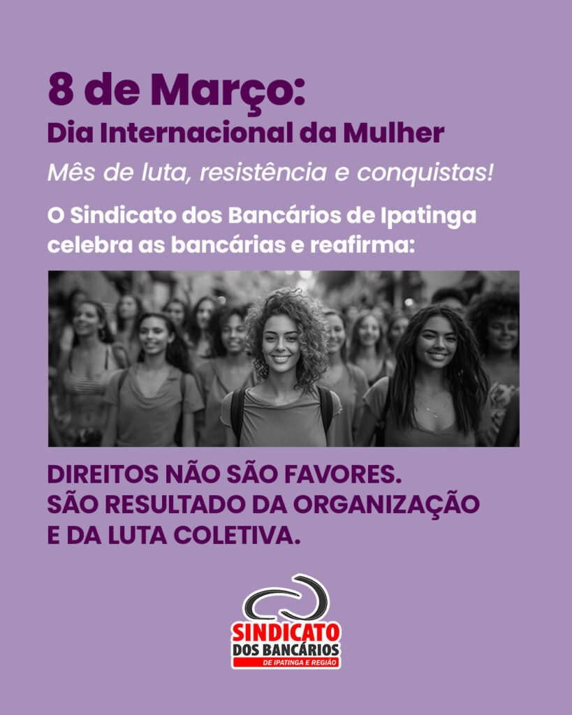 MÊS DAS MULHERES – MÊS DE LUTA, CONQUISTAS E DIREITOS!
