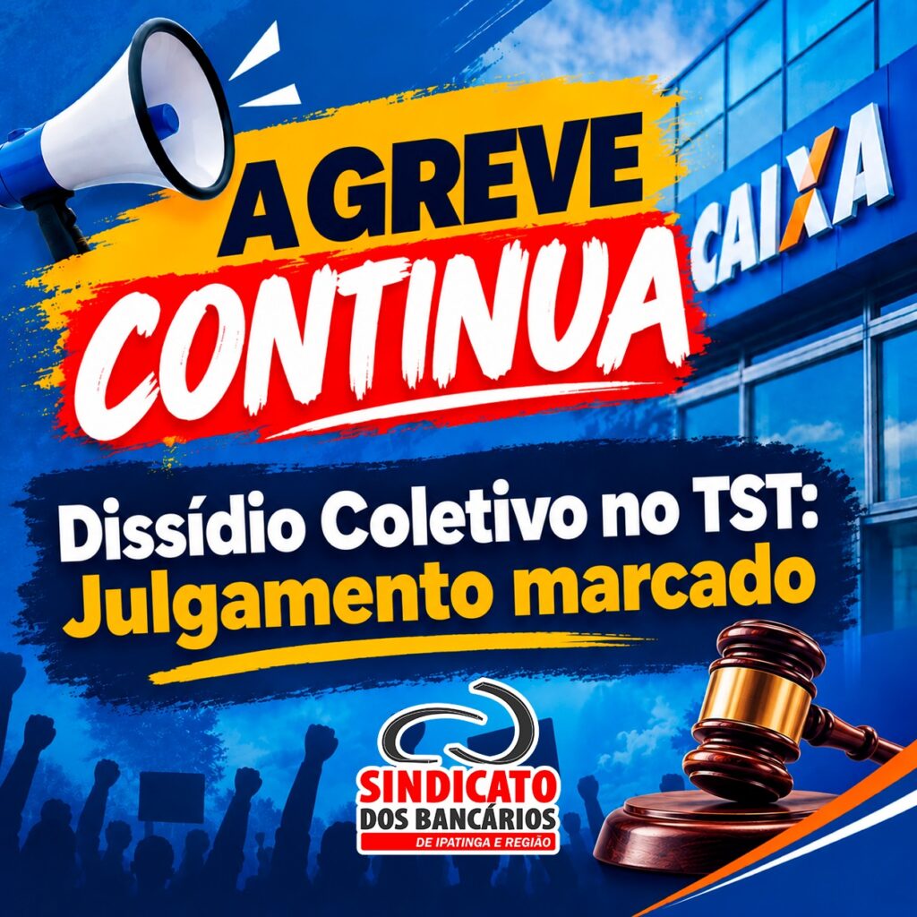 Dissídio coletivo da Caixa no TST: entenda os próximos passos