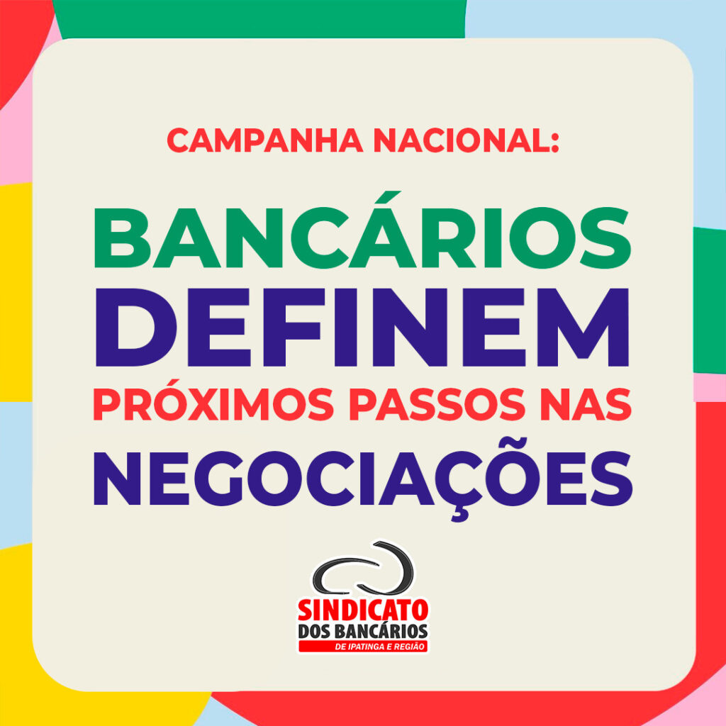 Campanha Nacional: bancários definem próximos passos nas negociações