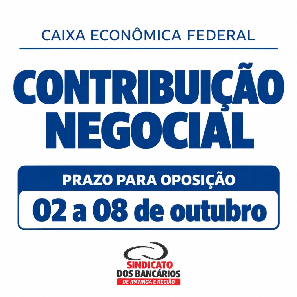 Caixa: Sindicato abre prazo para oposição à Contribuição Negocial